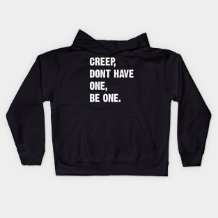 Creep, Don't Have One, Be One. Radiohead Lyrics Kids Hoodie